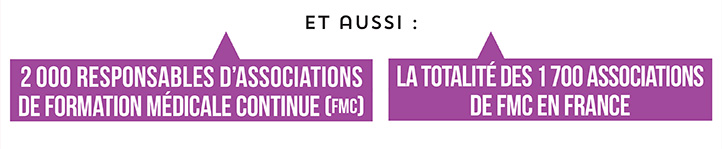 Et aussi : 2000 responsables d'associations de formation médicale continue (FMC) - La totalité des 1700 associations de FMC en France